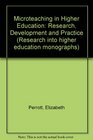 Microteaching in higher education Research development and practice