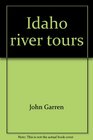 Idaho river tours A guide to touring Idaho's most popular whitewater rivers