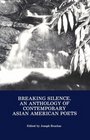 Breaking Silence An Anthology of Contemporary AsianAmerican Poets