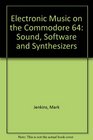 Electronic Music on the Commodore 64 Sound Software and Synthesizers