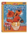 Paint Like a Famous Artist A Complete Kit for Creative Kids