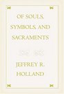 Of  Souls Symbols and Sacraments