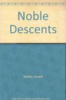 NOBLE DESCENTS