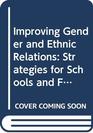 Improving Gender and Ethnic Relations Strategies for Schools and Further Education