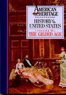 American Heritage Illustrated History of the United States Volume 11 the Gilded Age