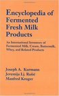 Encyclopedia of Fermented Fresh Milk Products An International Inventory of Fermented Milk Cream Buttermilk Whey and Related Products