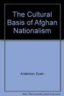 The Cultural Basis of Afghan Nationalism
