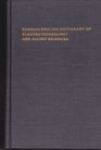 RussianEnglish Dictionary of Electrotechnology and Allied Sciences