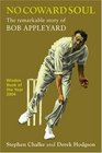 No Coward Soul The Remarkable Story of Bob Appleyard