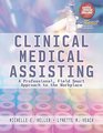 Clinical Medical Assisting A Professional Field Smart Approach to the Workplace