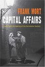 Capital Affairs London and the Making of the Permissive Society