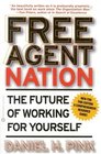 Free Agent Nation The Future of Working for Yourself