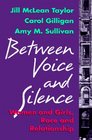Between Voice and Silence Women and Girls Race and Relationship