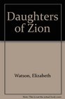 Daughters of Zion Stories of Old Testament Women