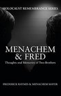 Menachem  Fred Thoughts and Memories of Two Brothers