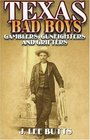 Texas Bad Boys  Gamblers Gunfighters and Gritters