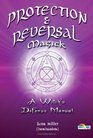 Protection  Reversal Magick A Witch's Defense Manual