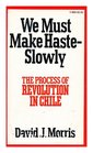 We Must Make HasteSlowly The Process of Revolution in Chile