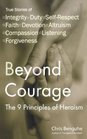 Beyond Courage The 9 Principles of Heroism