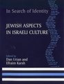 In Search of Identity Jewish Aspects in Israeli Culture