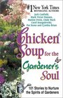 Chicken Soup for the Gardener's Soul Stories to Sow Seeds of Love Hope and Laughter