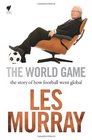 World Game The Story Of How Football Went Global