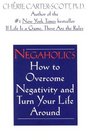 Negaholics  How to Overcome Negativity and Turn Your Life Around