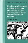 Soviet Workers and DeStalinization The Consolidation of the Modern System of Soviet Production Relations 19531964