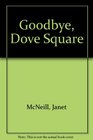 Goodbye Dove Square