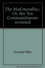 The Mad morality Or the Ten Commandments revisited