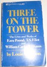 Three on the Tower The Lives and Works of Ezra Pound TS Eliot  and William Carlos Williams