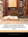 Two Lectures On the Conduct of the Medical Life