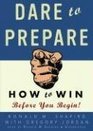 Dare to Prepare How to Win before You Begin