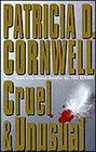 Cruel and Unusual (Kay Scarpetta, Bk 4)