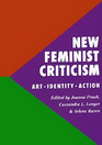 New Feminist Criticism Art Identity Action