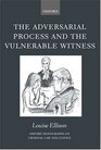 The Adversarial Process and the Vulnerable Witness