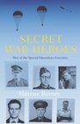 Secret War Heroes The Men of Special Operations Executive