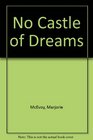 No Castle of Dreams