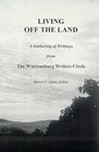 Living Off the Land A Gathering of Writings From the Warrensburg Writers Circle