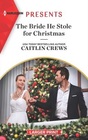 The Bride He Stole for Christmas (Harlequin Presents, No 3956) (Larger Print)