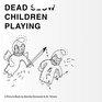 Dead Children Playing A Picture Book