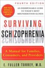 Surviving Schizophrenia A Manual for Families Consumers and Providers