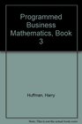 Programmed Business Mathematics Book 3 Business Ownership Depreciation Compound Interest Investments and Statistics