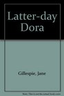 Latterday Dora