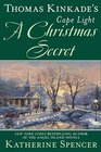 Thomas Kinkade's Cape Light: A Christmas Secret (A Cape Light Novel)