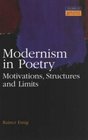 Modernism in Poetry Motivations Structures and Limits