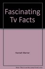 FASCINATING TV FACTS