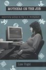 Mothers on the Job Maternity Policy in the US Workplace