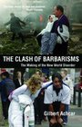 Clash of Barbarisms The Making of the New World Disorder