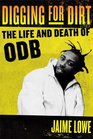 Digging for Dirt The Life and Death of ODB